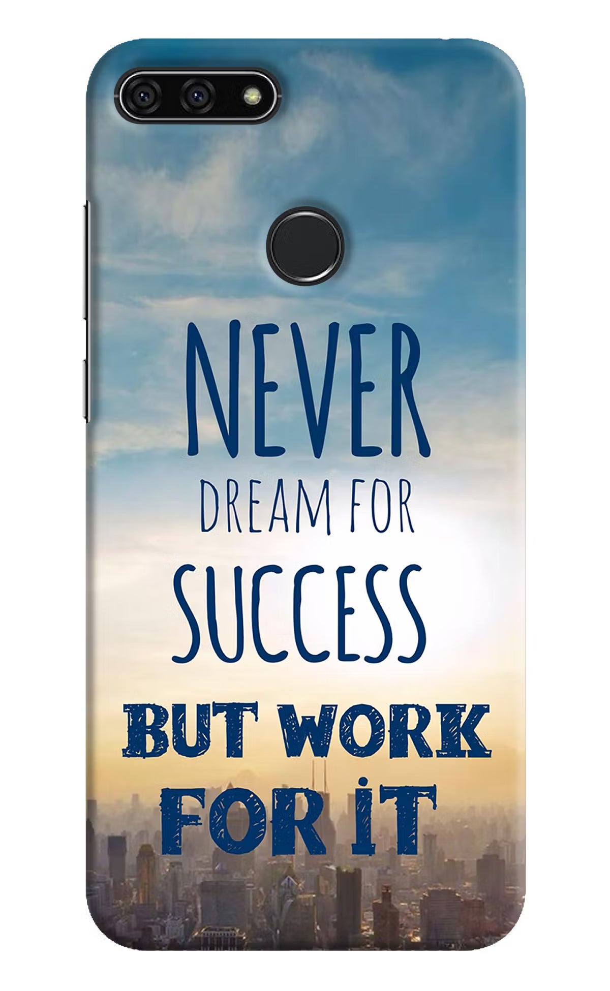 Never Dream For Success But Work For It Honor 7A Hard Case Back Cover by Casekaro