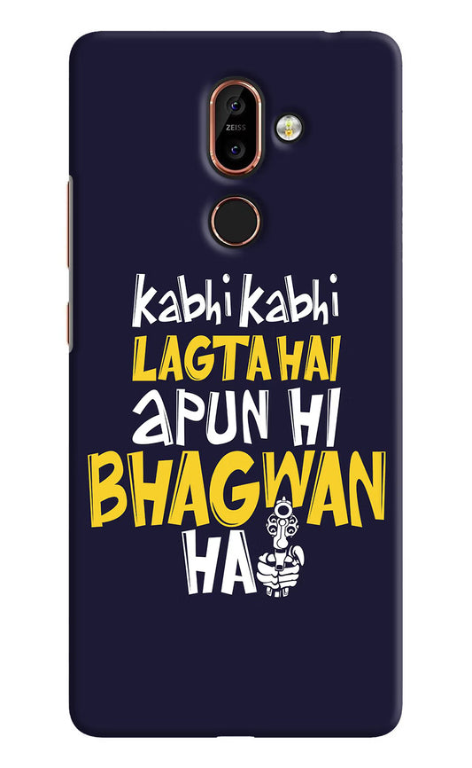 Kabhi Kabhi Lagta Hai Apun Hi Bhagwan Hai Nokia 7 Plus Hard Case Back Cover by Casekaro