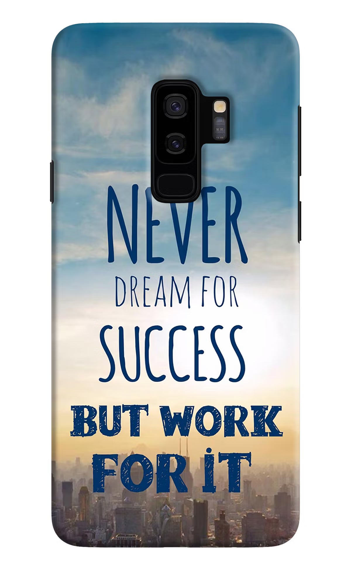 Never Dream For Success But Work For It Samsung S9 Plus Hard Case Back Cover by Casekaro