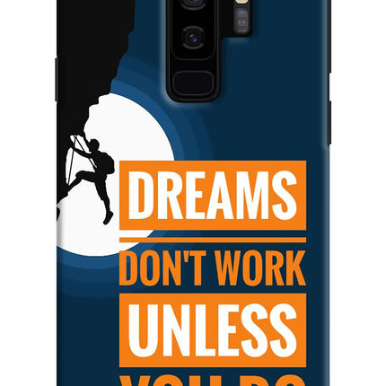 Dreams Don’T Work Unless You Do Samsung S9 Plus Hard Case Back Cover by Casekaro