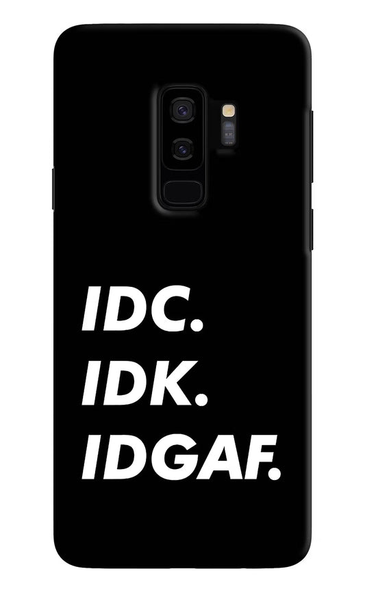 Idc Idk Idgaf Samsung S9 Plus Hard Case Back Cover by Casekaro
