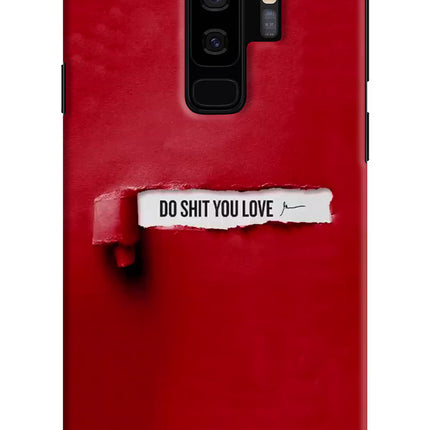 Do Shit You Love Samsung S9 Plus Hard Case Back Cover by Casekaro