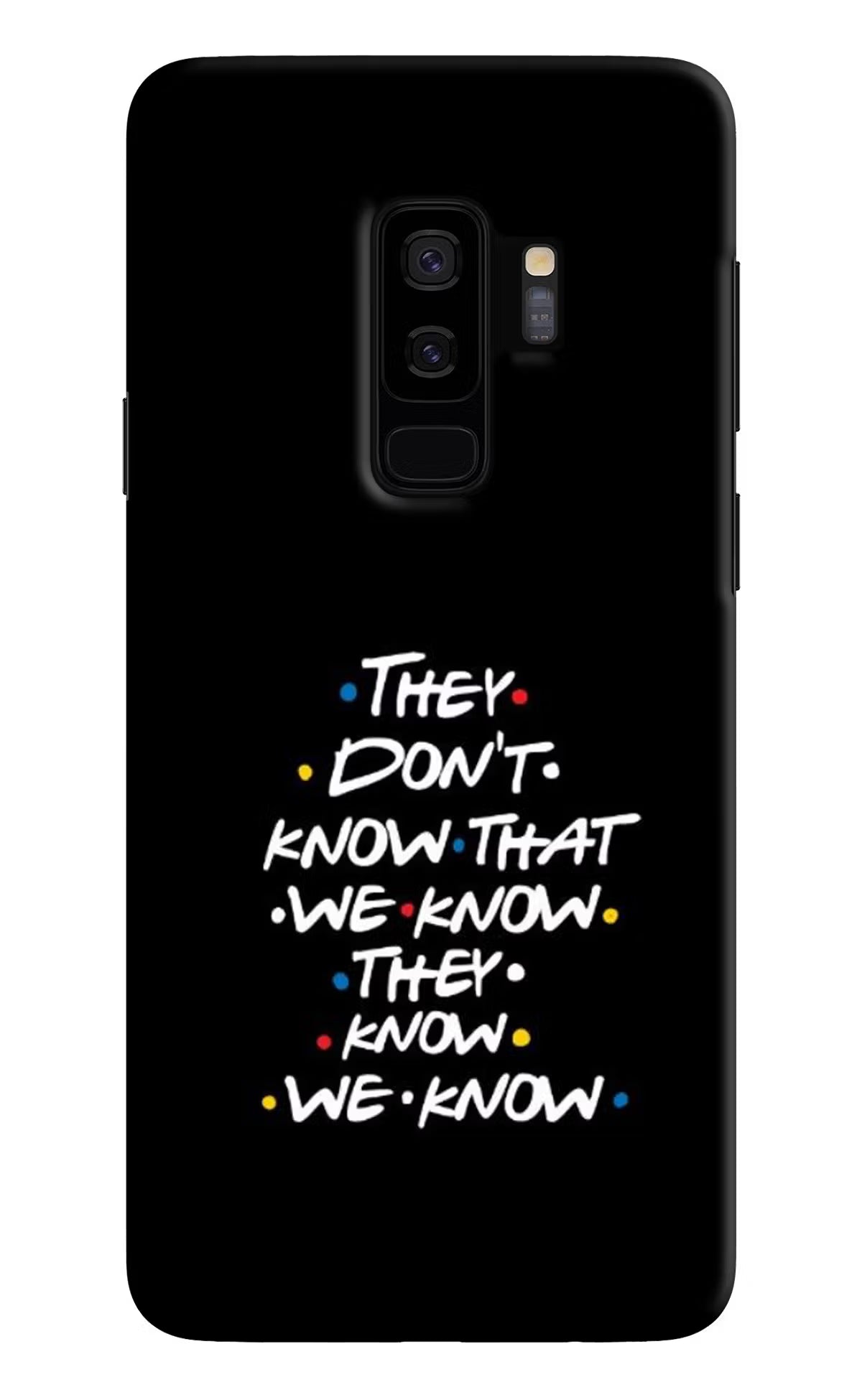 FRIENDS Dialogue Samsung S9 Plus Hard Case Back Cover by Casekaro