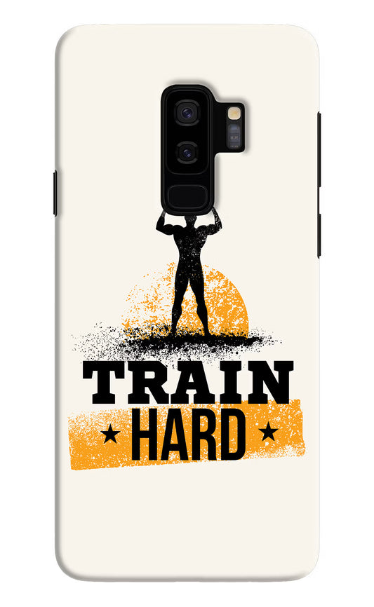 Train Hard Samsung S9 Plus Hard Case Back Cover by Casekaro