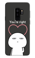 You're Right Samsung S9 Plus Hard Case Back Cover by Casekaro