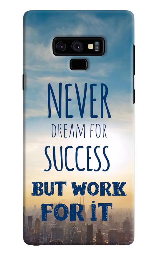Never Dream For Success But Work For It Samsung Note 9 Hard Case Back Cover by Casekaro