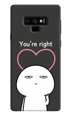 You're Right Samsung Note 9 Hard Case Back Cover by Casekaro