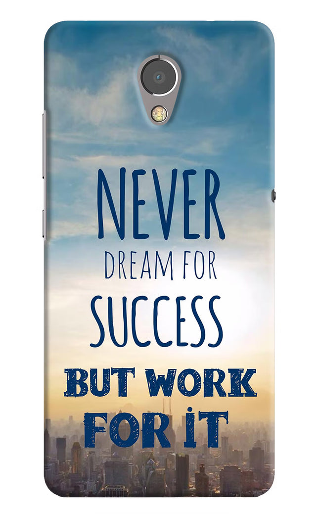 Never Dream For Success But Work For It Lenovo P2 Hard Case Back Cover by Casekaro