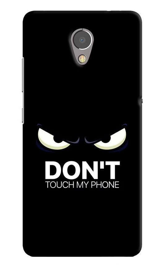 Don'T Touch My Phone Lenovo P2 Hard Case Back Cover by Casekaro
