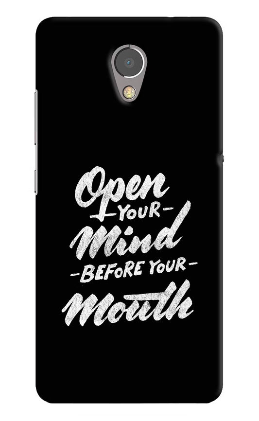 Open Your Mind Before Your Mouth Lenovo P2 Hard Case Back Cover by Casekaro
