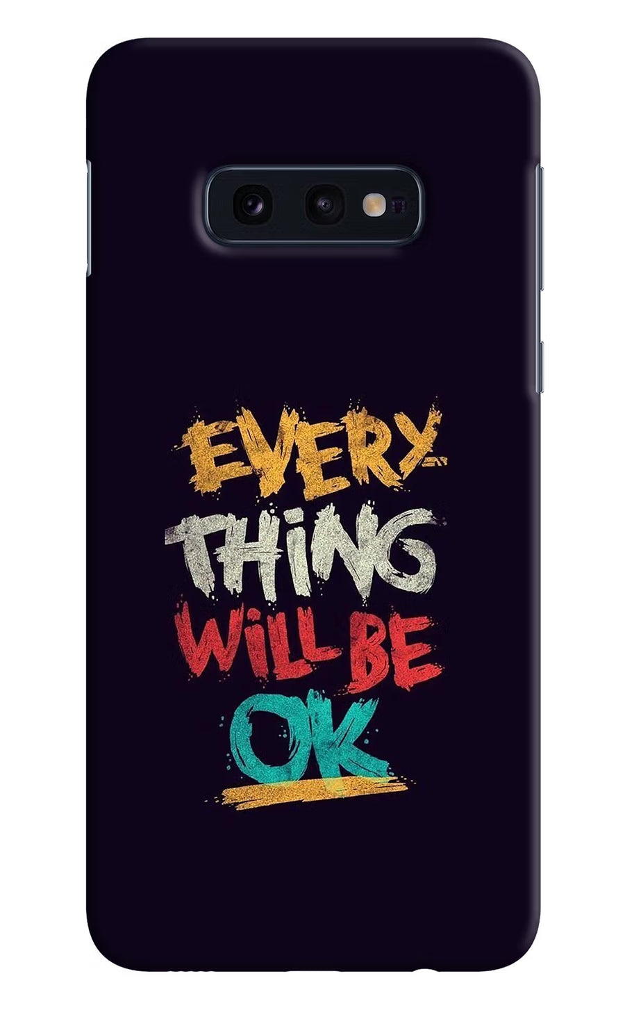 Everything Will Be Ok Samsung S10E Back Cover, Hard case