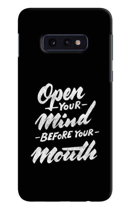 Open Your Mind Before Your Mouth Samsung S10E Hard Case Back Cover by Casekaro