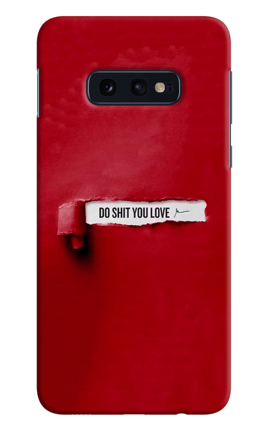 Do Shit You Love Samsung S10E Hard Case Back Cover by Casekaro