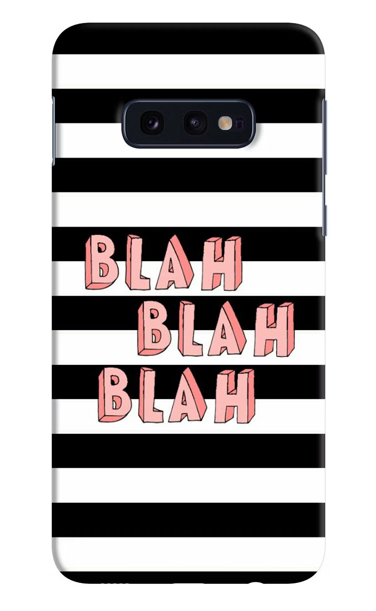 Blah Blah Blah Samsung S10E Hard Case Back Cover by Casekaro