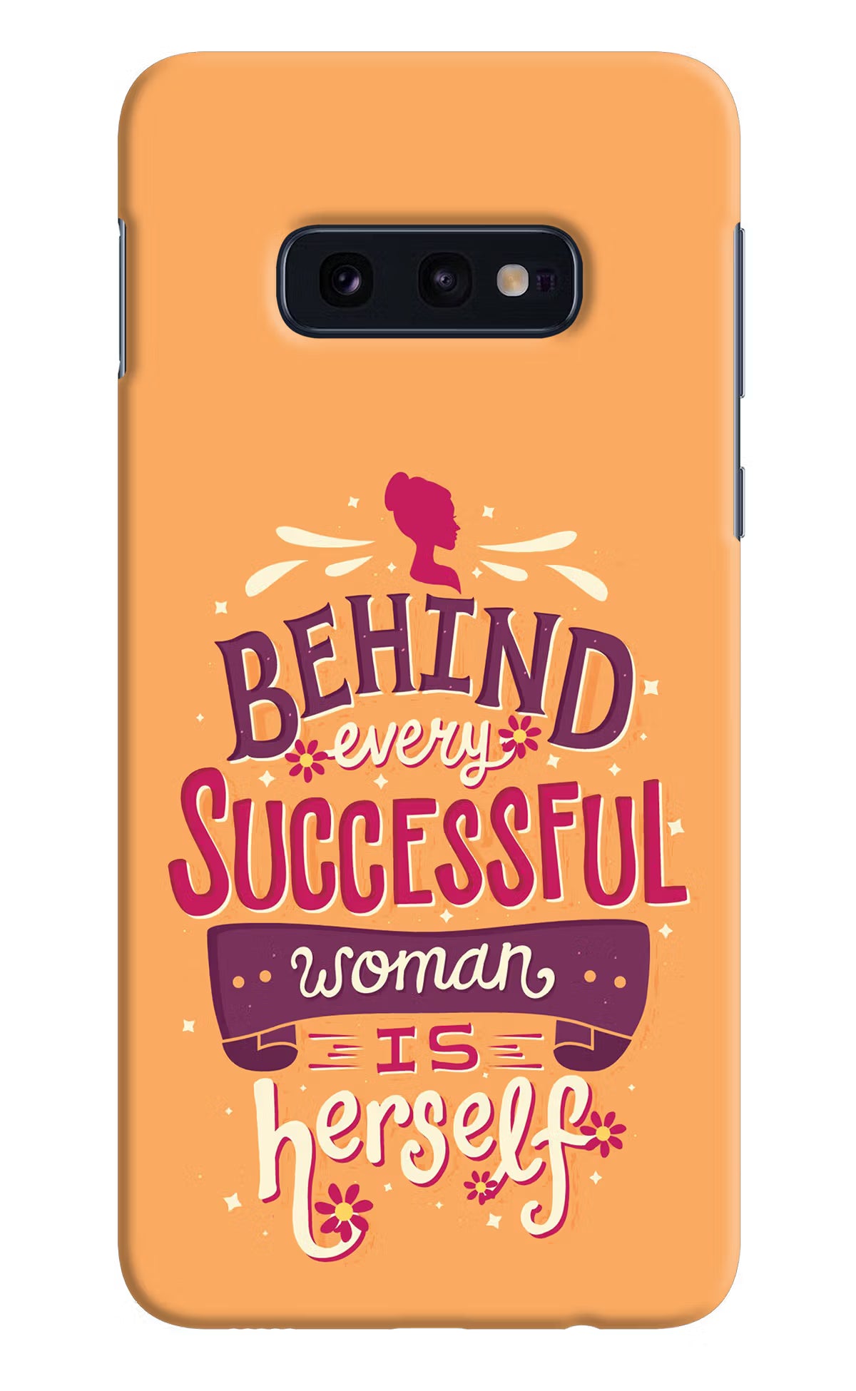 Behind Every Successful Woman There Is Herself Samsung S10E Hard Case Back Cover by Casekaro