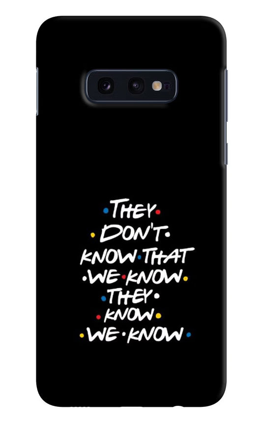 FRIENDS Dialogue Samsung S10E Hard Case Back Cover by Casekaro