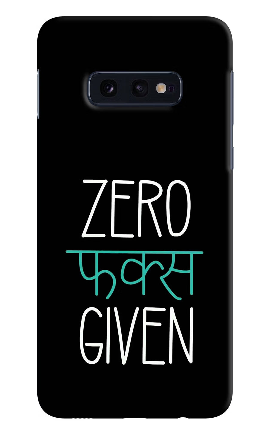 Zero Fucks Given Samsung S10E Back Cover, Hard case