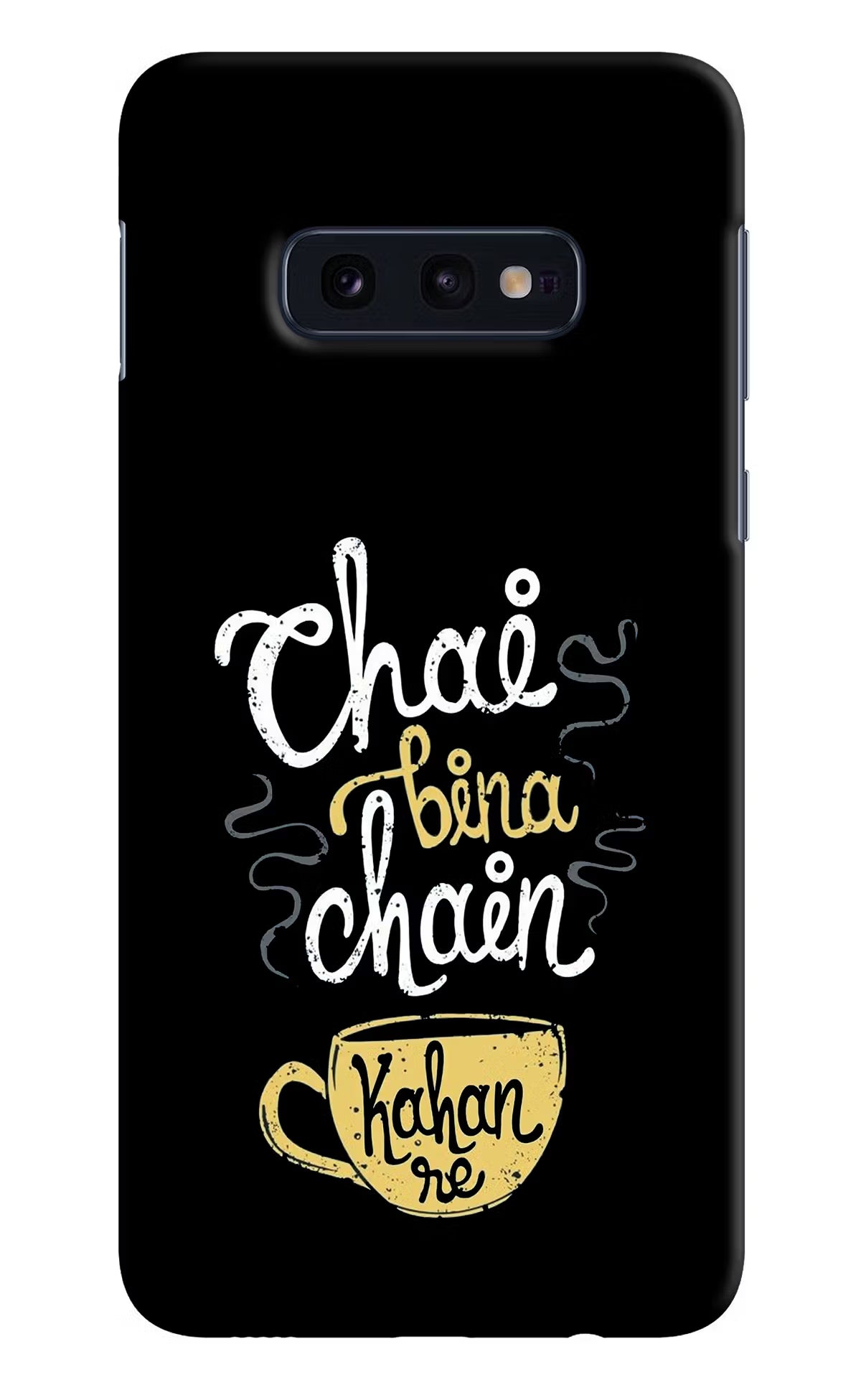 Chai Bina Chain Kaha Re Samsung S10E Hard Case Back Cover by Casekaro