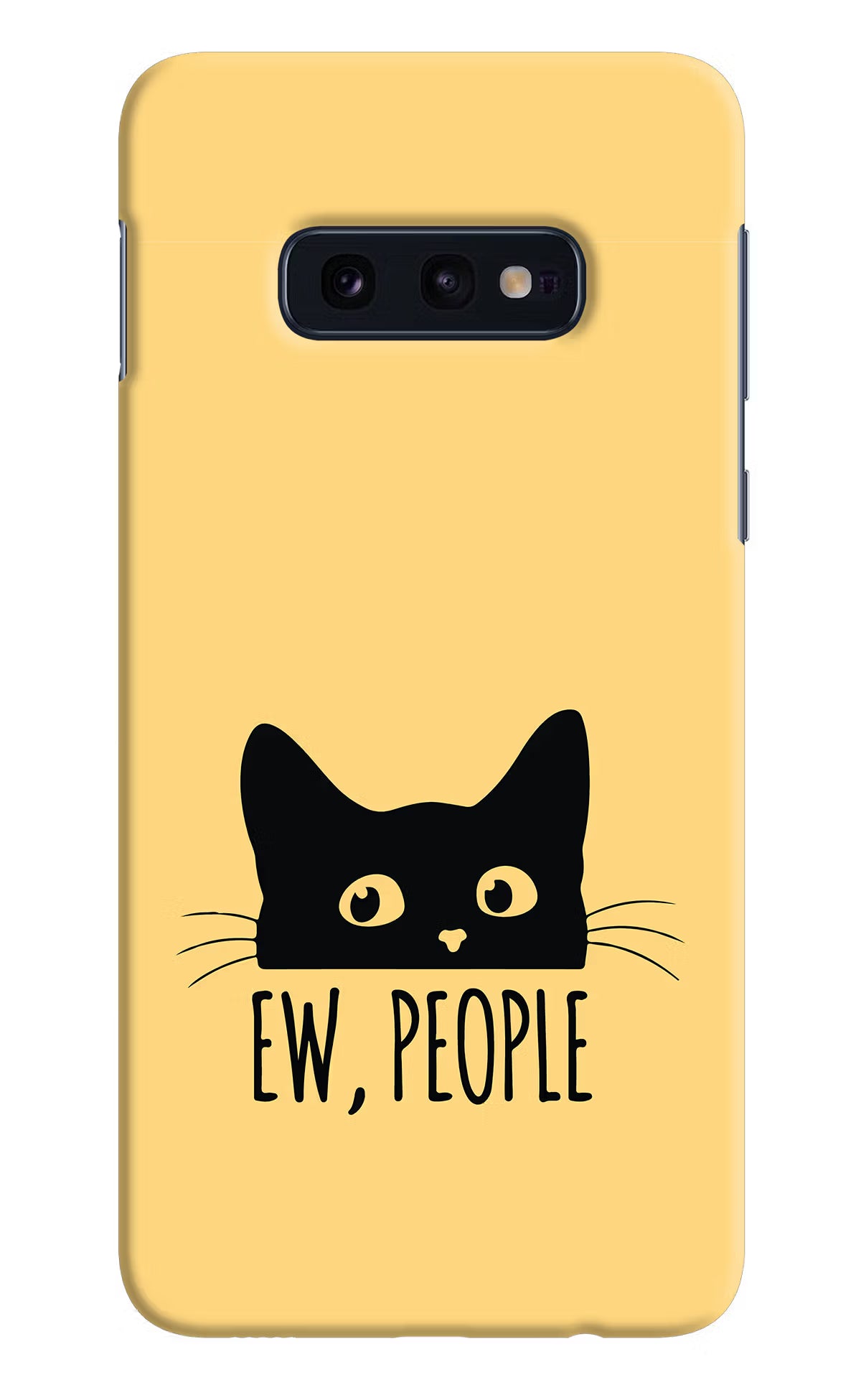 Ew People Catitude Samsung S10E Hard Case Back Cover by Casekaro