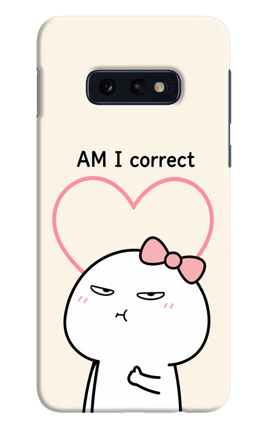 Always Right Samsung S10E Hard Case Back Cover by Casekaro