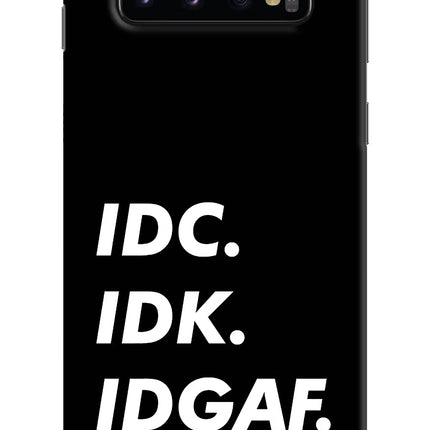 Idc Idk Idgaf Samsung S10 Hard Case Back Cover by Casekaro