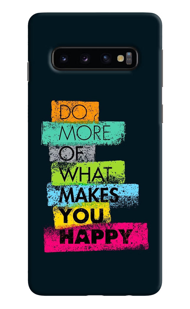 Do More Of What Makes You Happy Samsung S10 Hard Case Back Cover by Casekaro