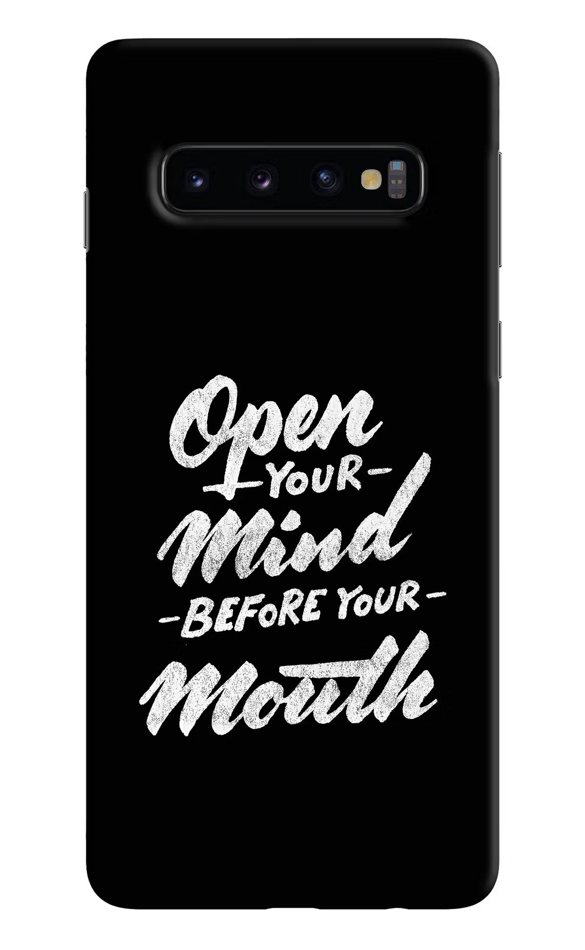 Open Your Mind Before Your Mouth Samsung S10 Hard Case Back Cover by Casekaro