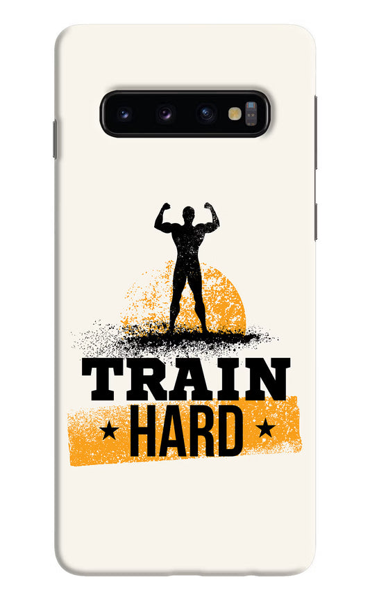 Train Hard Samsung S10 Hard Case Back Cover by Casekaro