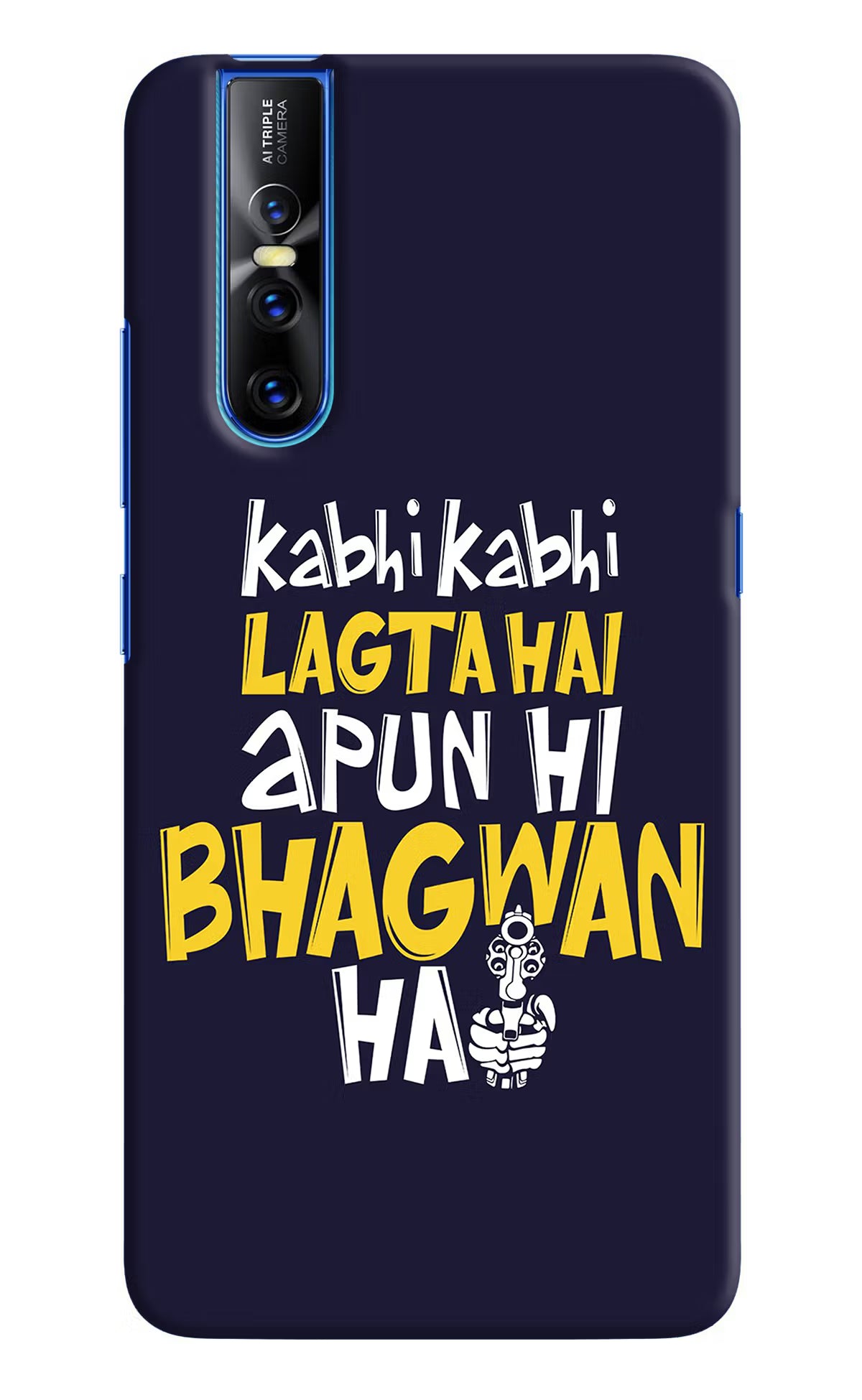 Kabhi Kabhi Lagta Hai Apun Hi Bhagwan Hai Vivo V15 Pro Hard Case Back Cover by Casekaro