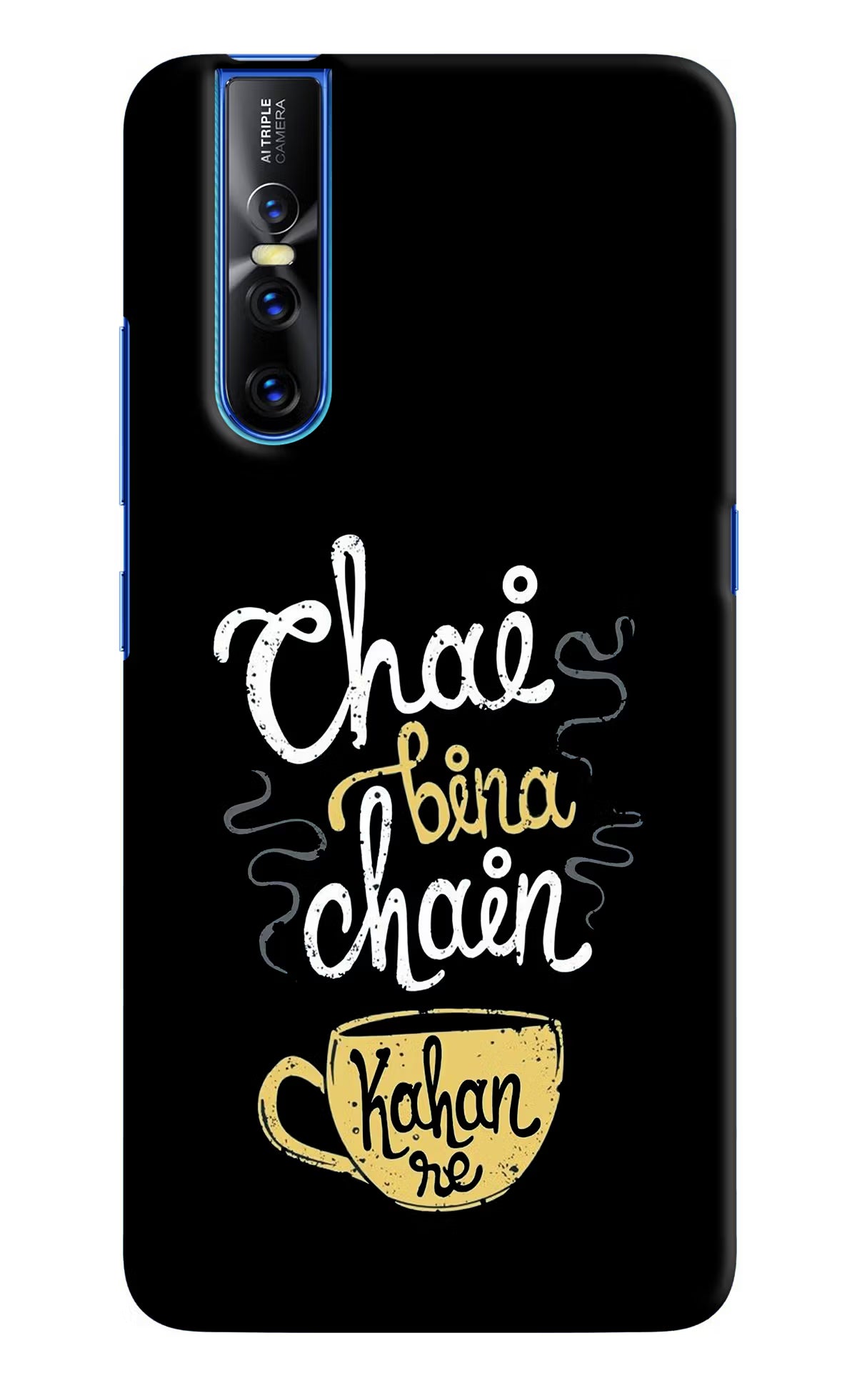 Chai Bina Chain Kaha Re Vivo V15 Pro Hard Case Back Cover by Casekaro