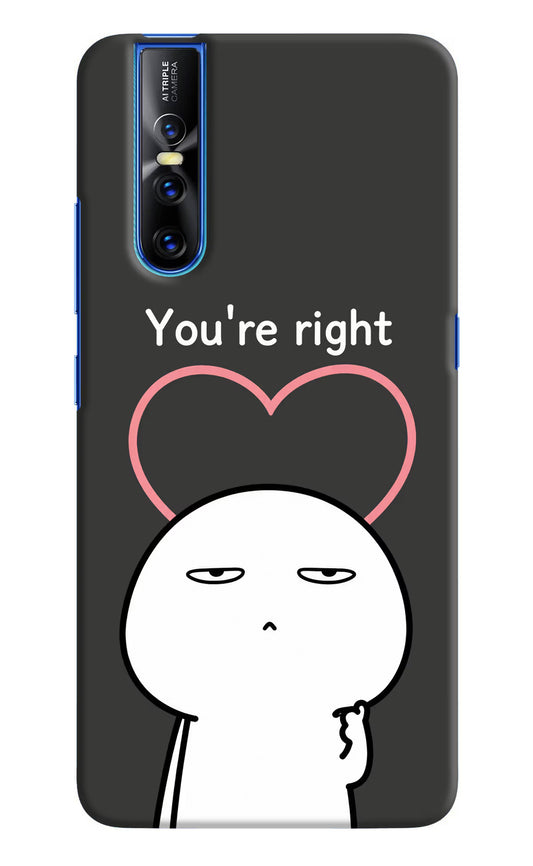 You're Right Vivo V15 Pro Hard Case Back Cover by Casekaro