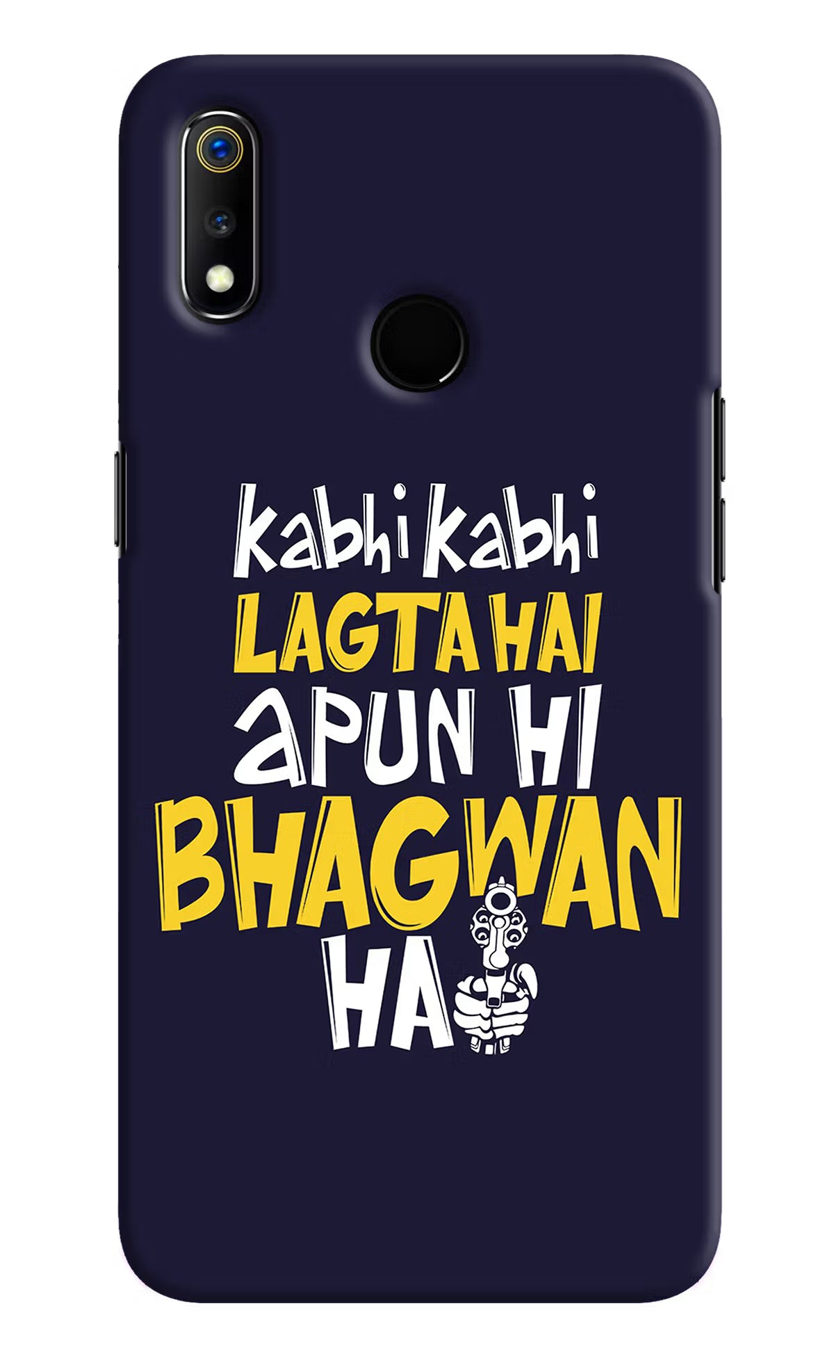 Kabhi Kabhi Lagta Hai Apun Hi Bhagwan Hai Realme 3 Hard Case Back Cover by Casekaro