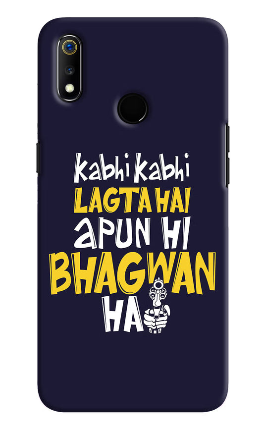 Kabhi Kabhi Lagta Hai Apun Hi Bhagwan Hai Realme 3 Hard Case Back Cover by Casekaro