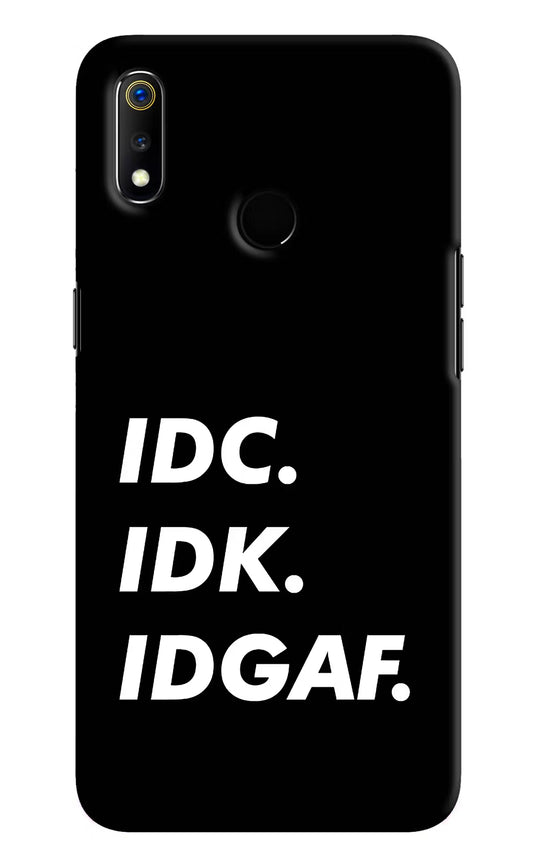 Idc Idk Idgaf Realme 3 Hard Case Back Cover by Casekaro