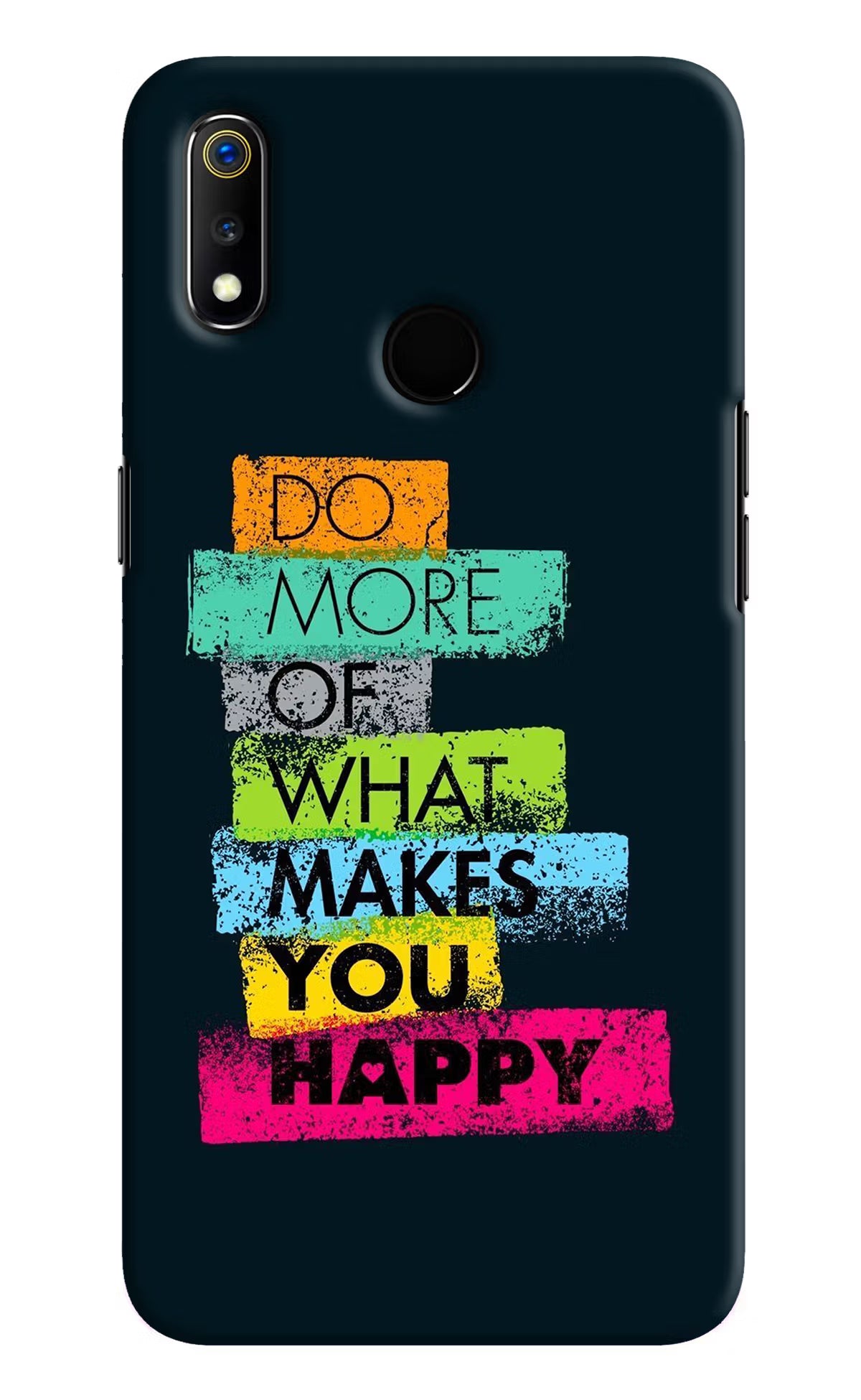 Do More Of What Makes You Happy Realme 3 Hard Case Back Cover by Casekaro