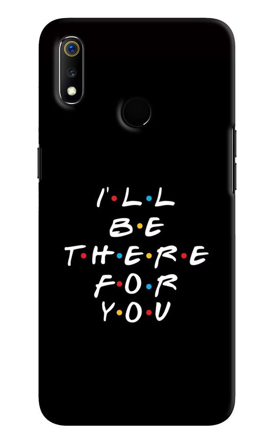 I'll Be There For You Realme 3 Hard Case Back Cover by Casekaro