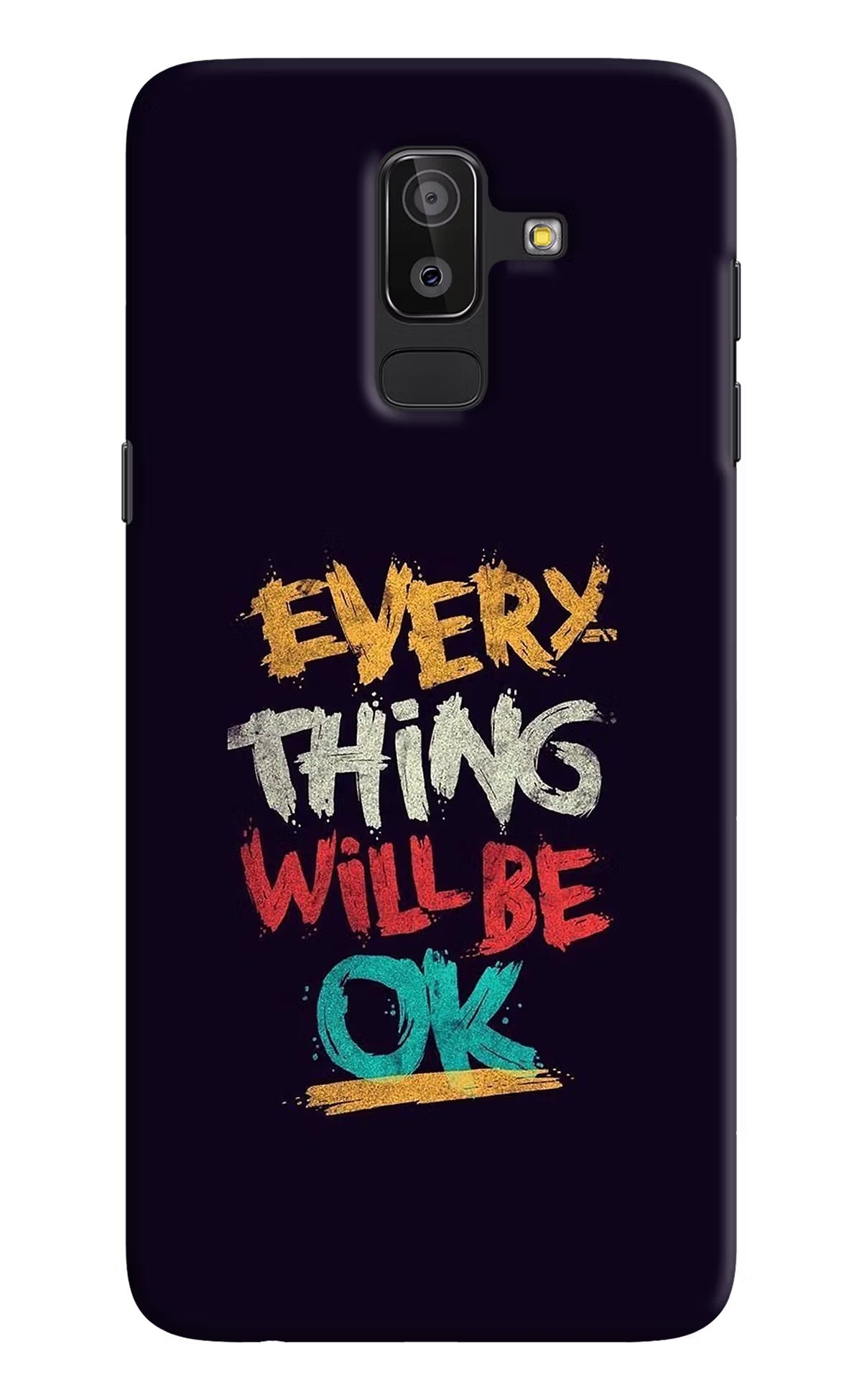 Everything Will Be Ok Samsung On8 2018 Hard Case Back Cover by Casekaro