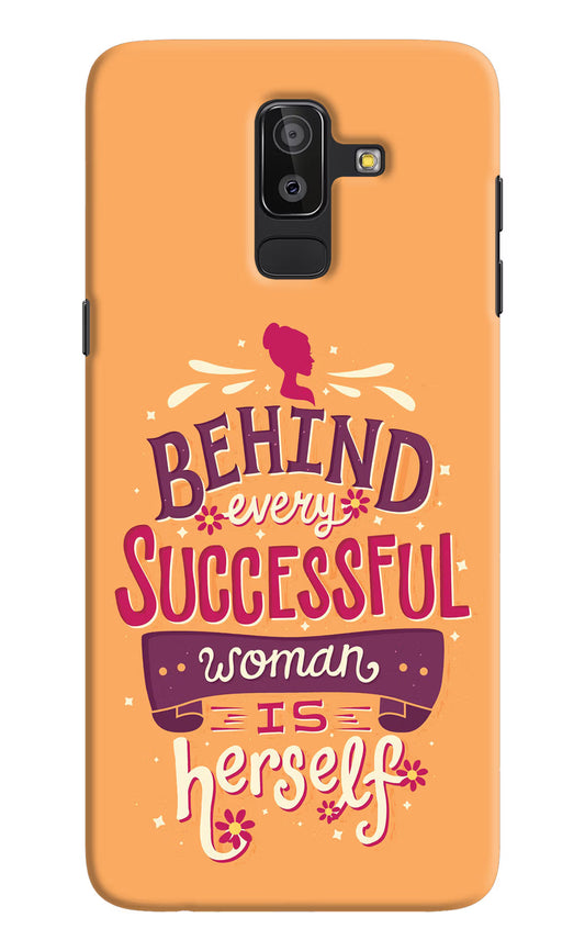 Behind Every Successful Woman There Is Herself Samsung On8 2018 Hard Case Back Cover by Casekaro