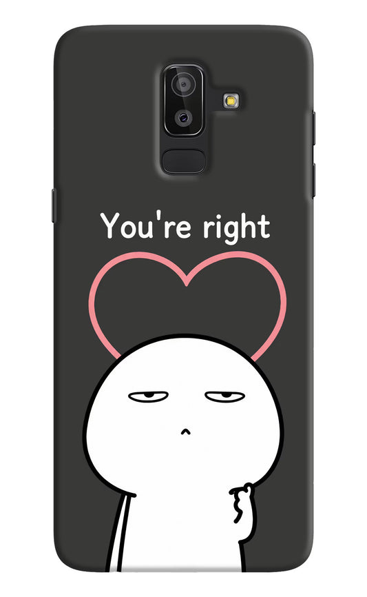 You're Right Samsung On8 2018 Hard Case Back Cover by Casekaro