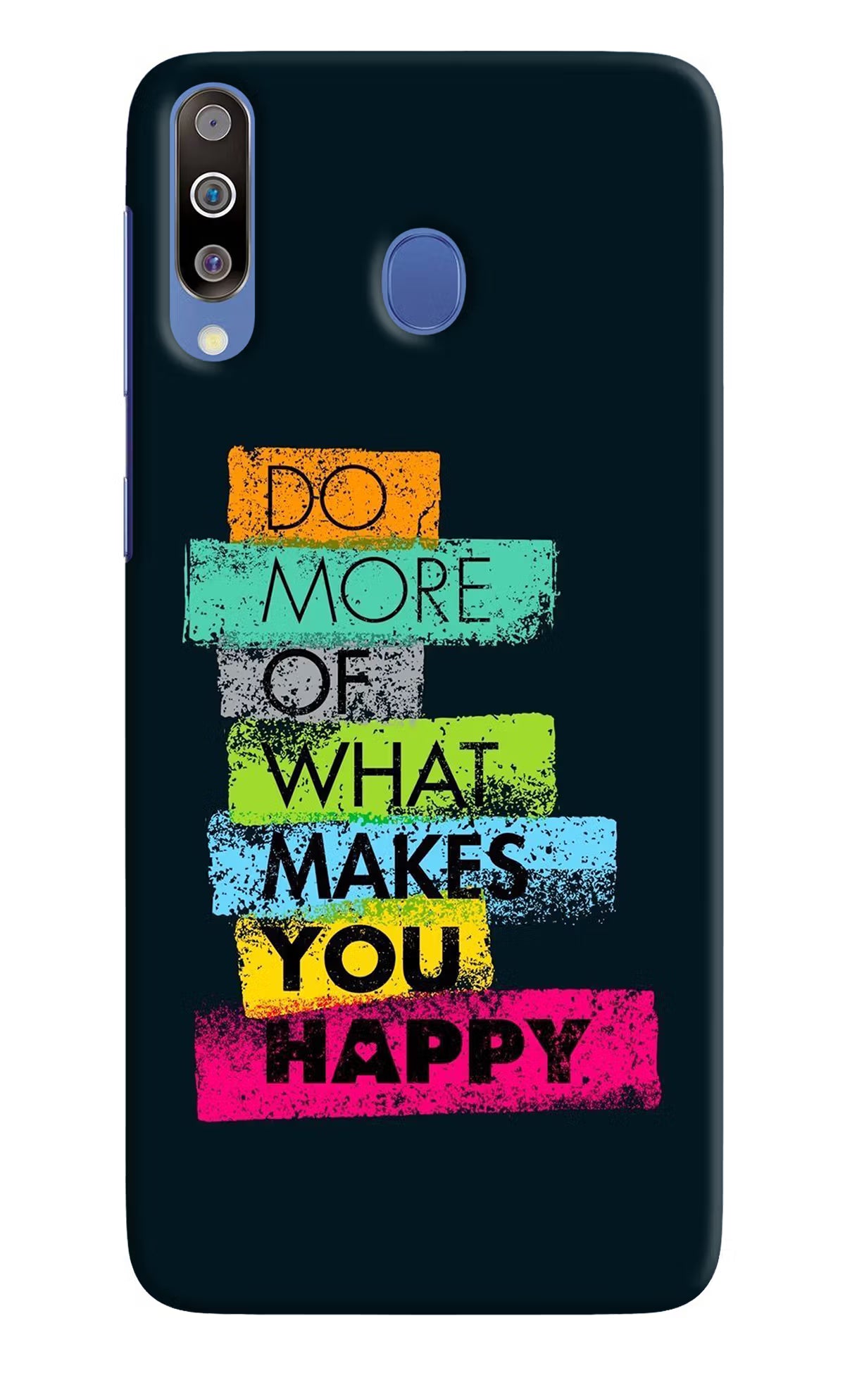Do More Of What Makes You Happy Samsung M30/A40s Hard Case Back Cover by Casekaro