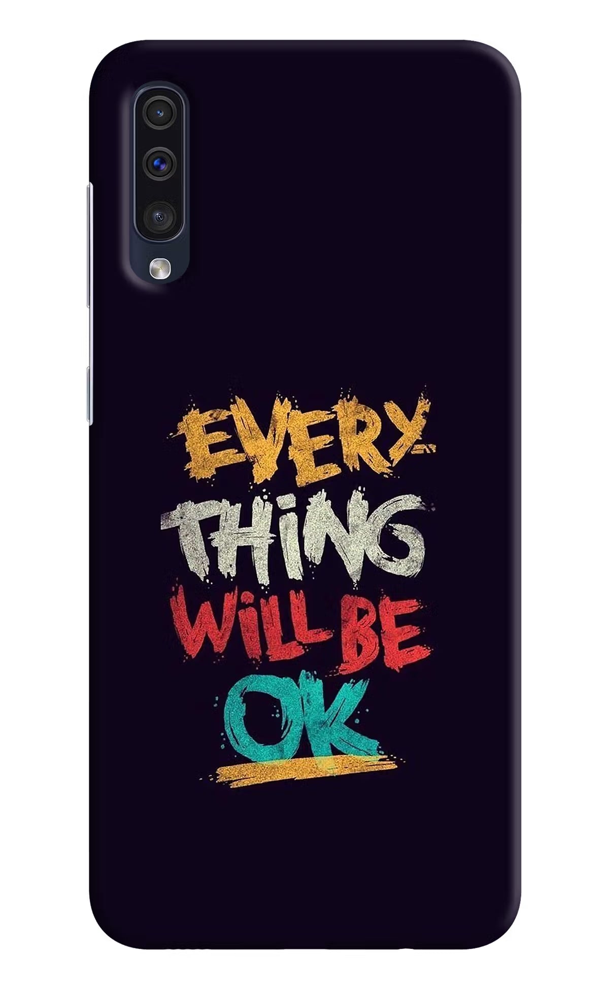 Everything Will Be Ok Samsung A50/A50s/A30s Hard Case Back Cover by Casekaro