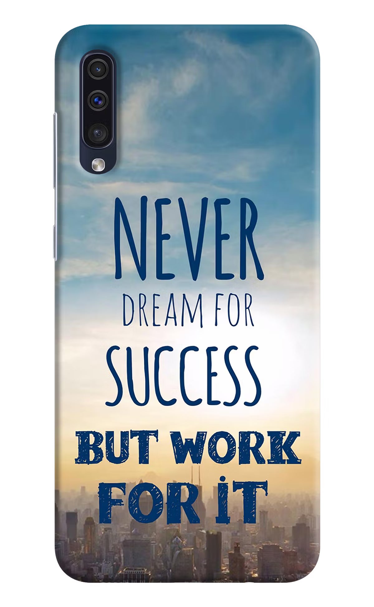 Never Dream For Success But Work For It Samsung A50/A50s/A30s Hard Case Back Cover by Casekaro
