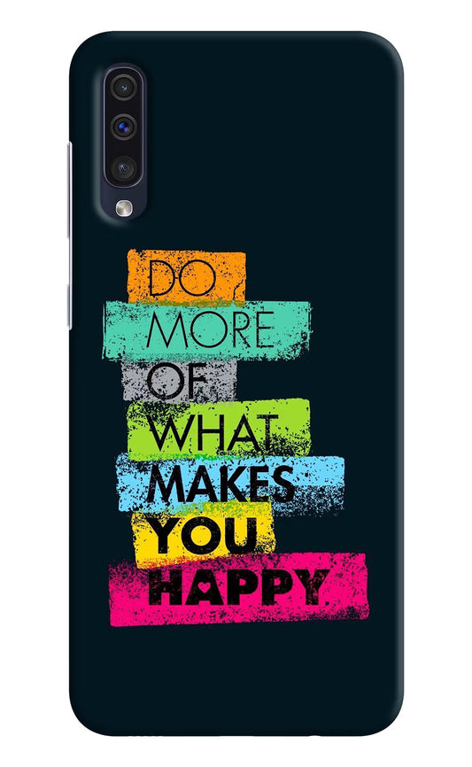 Do More Of What Makes You Happy Samsung A50/A50s/A30s Hard Case Back Cover by Casekaro