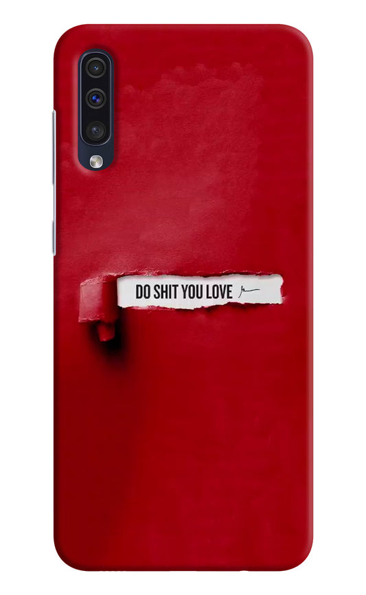 Do Shit You Love Samsung A50/A50s/A30s Hard Case Back Cover by Casekaro