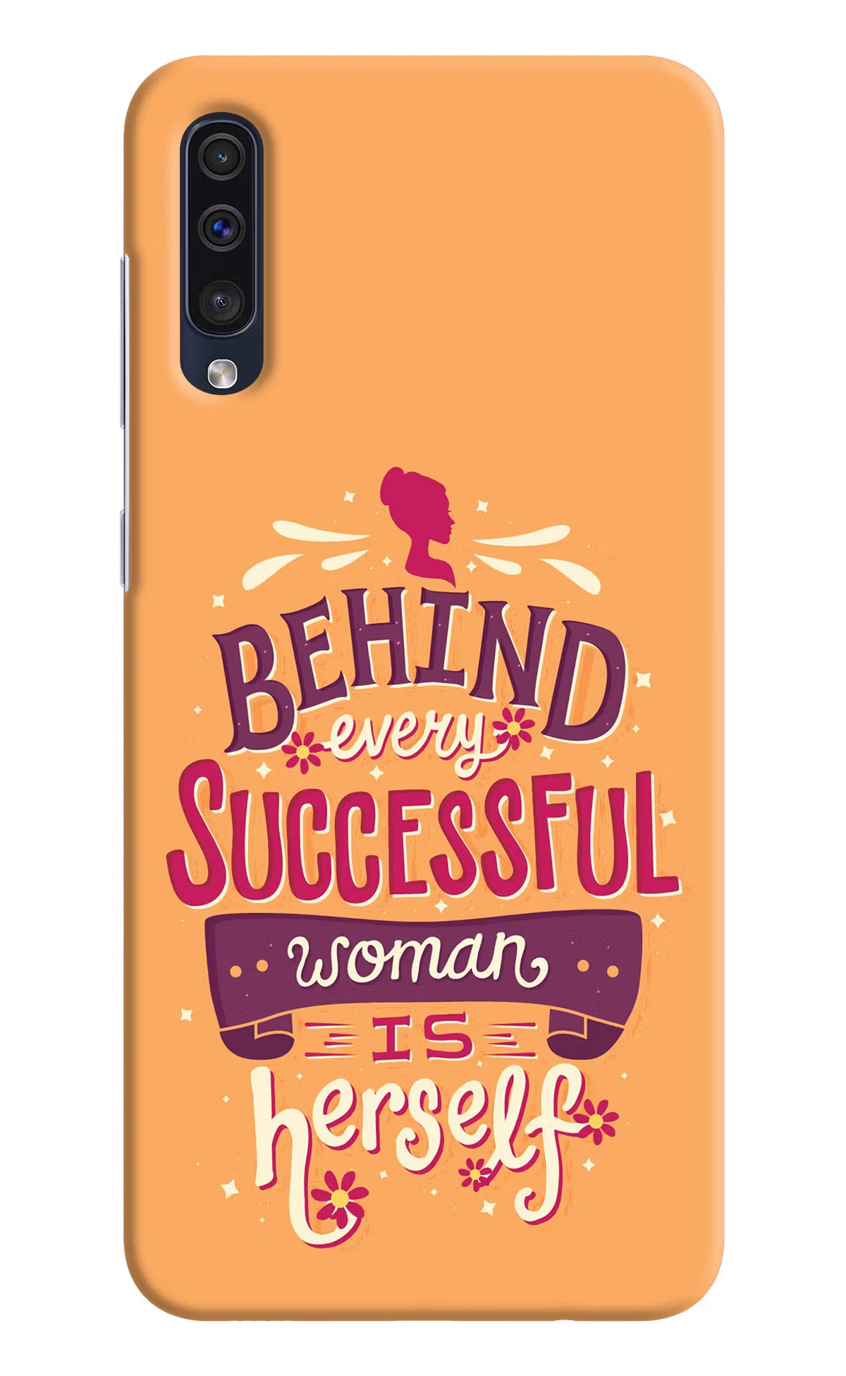 Behind Every Successful Woman There Is Herself Samsung A50/A50s/A30s Hard Case Back Cover by Casekaro