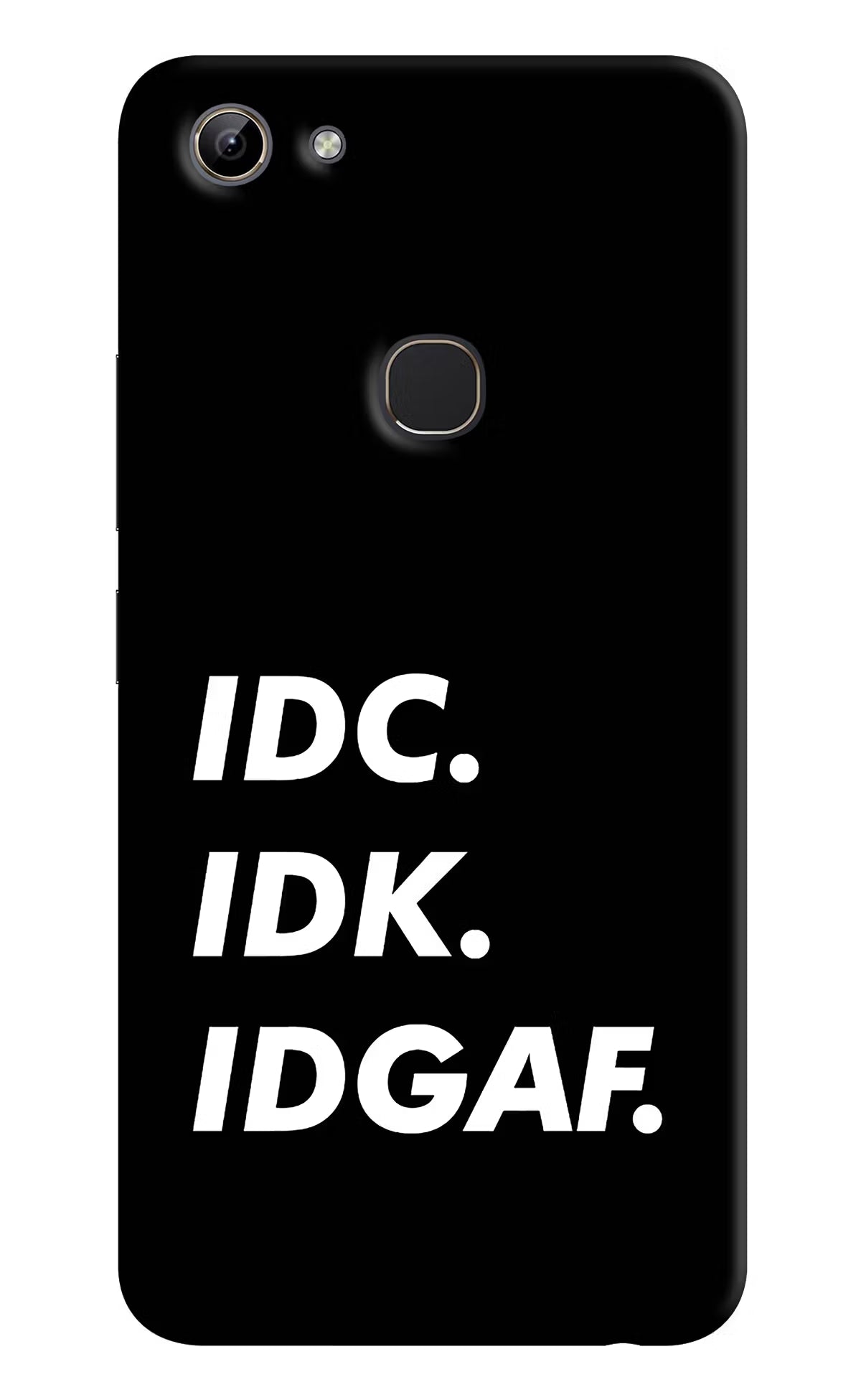 Idc Idk Idgaf Vivo Y81 Hard Case Back Cover by Casekaro