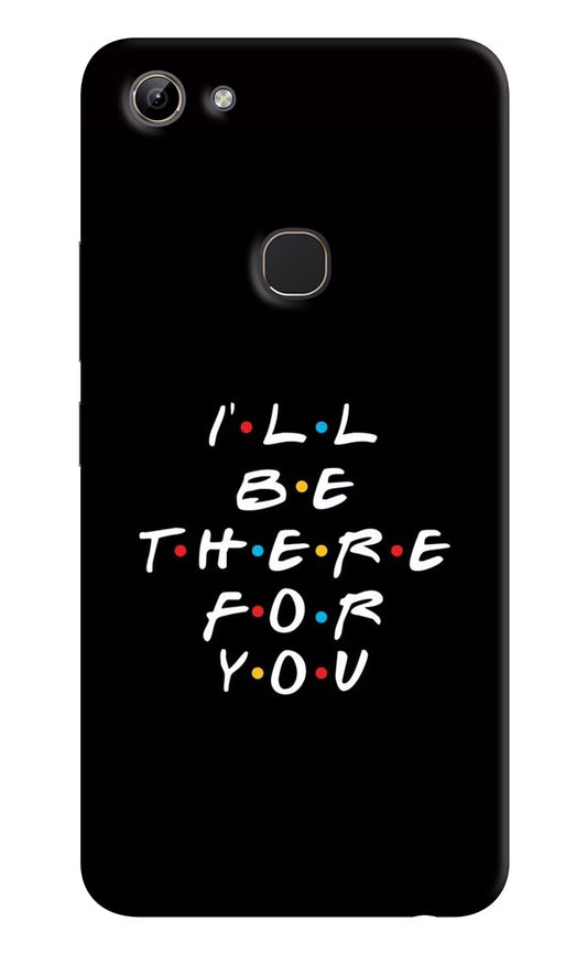 I'll Be There For You Vivo Y81 Hard Case Back Cover by Casekaro