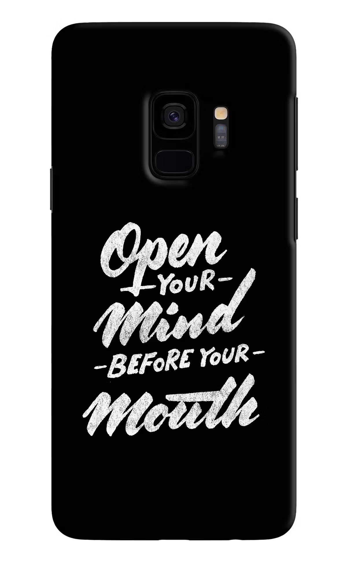 Open Your Mind Before Your Mouth Samsung S9 Hard Case Back Cover by Casekaro