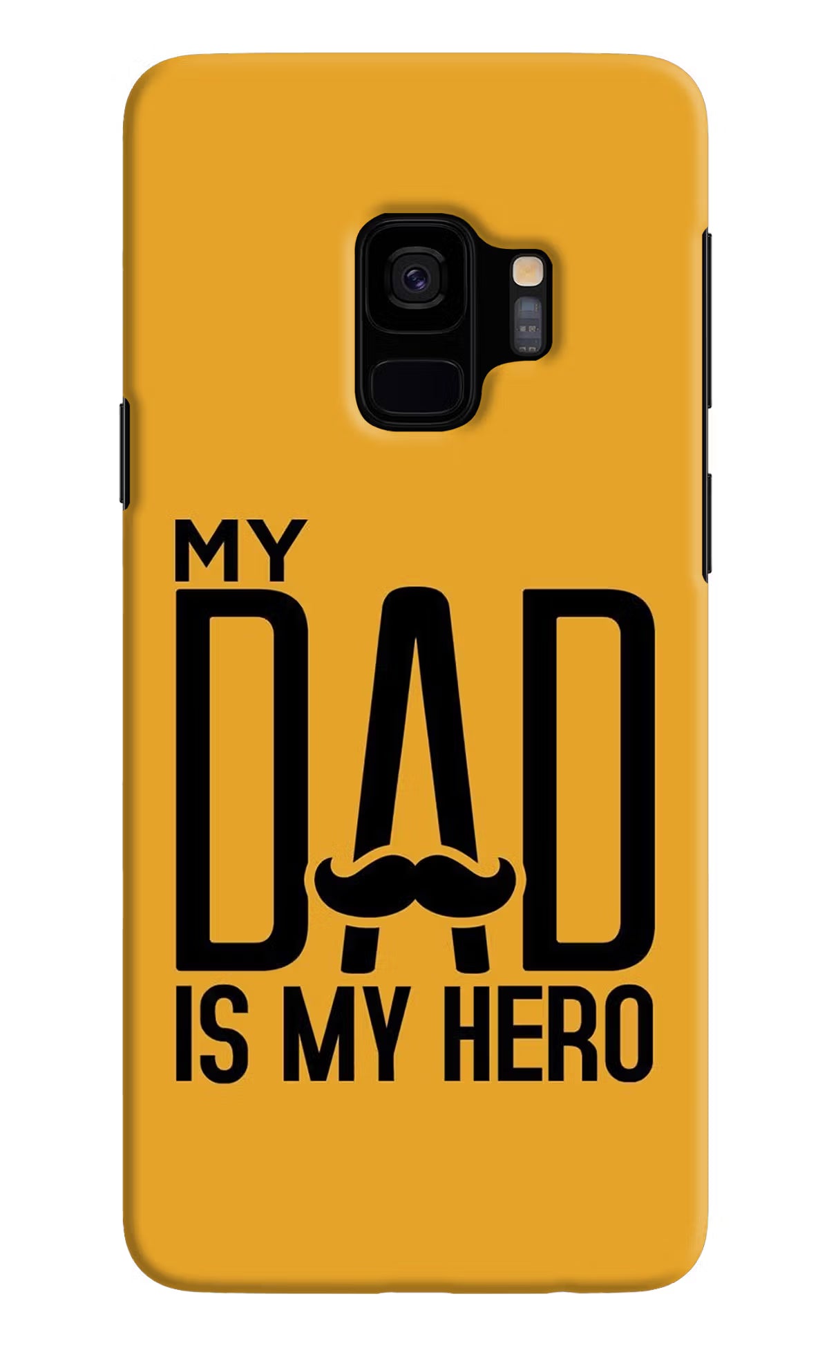 My Dad Is My Hero Samsung S9 Hard Case Back Cover by Casekaro