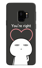 You're Right Samsung S9 Hard Case Back Cover by Casekaro